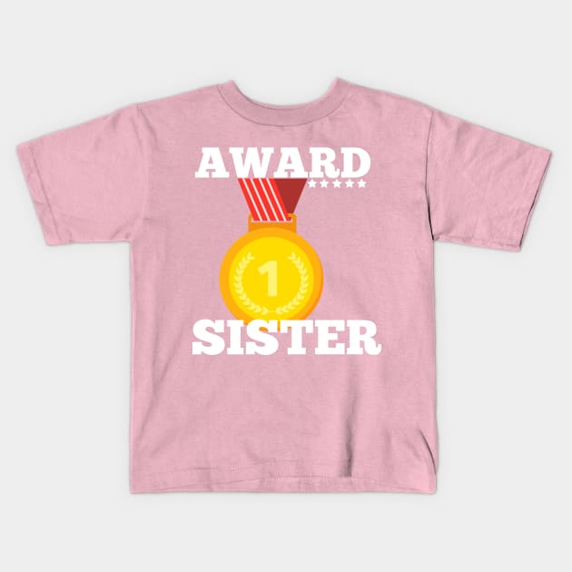 Award Trophy Best sister i love my sister gift Kids T-Shirt by Flipodesigner